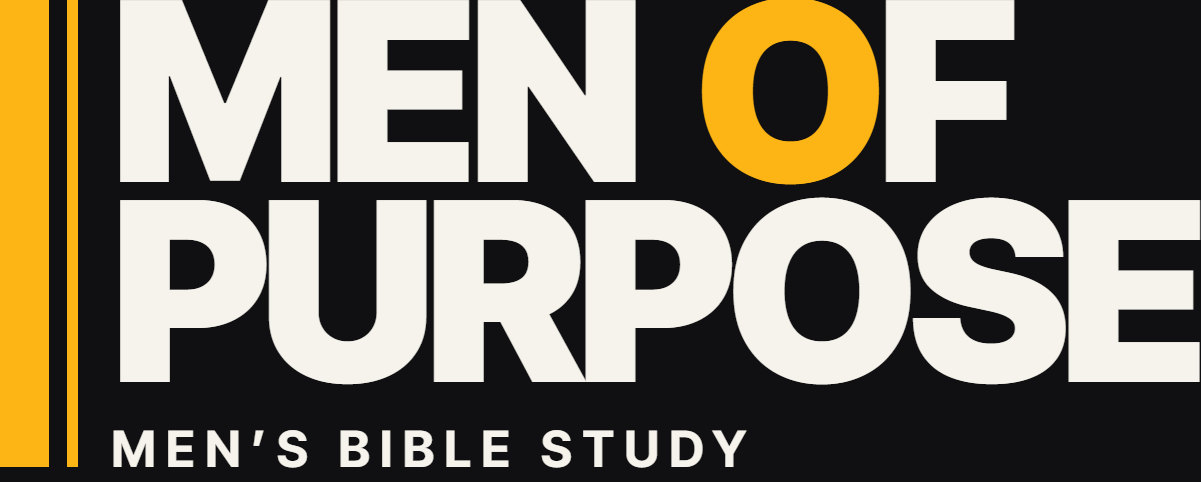 Men of Purpose. Men's Bible Study.